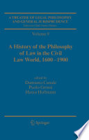 A Treatise of Legal Philosophy and General Jurisprudence Vol. 9: A History of the Philosophy of Law in the Civil Law World, 1600-1900; Vol. 10: The Philosophers' Philosophy of Law from the Seventeenth Century to Our Days.