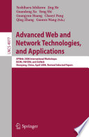 Advanced Web and Network Technologies, and Applications APWeb 2008 International Workshops: BIDM, IWHDM, and DeWeb Shenyang, China, April 26-28, 2008, Shenyang, China Revised Papers