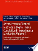 Advancement of Optical Methods & Digital Image Correlation in Experimental Mechanics, Volume 3 Proceedings of the 2018 Annual Conference on Experimental and Applied Mechanics