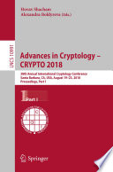 Advances in Cryptology – CRYPTO 2018 38th Annual International Cryptology Conference, Santa Barbara, CA, USA, August 19–23, 2018, Proceedings, Part I