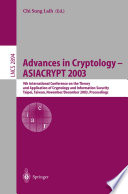 Advances in Cryptology - ASIACRYPT 2003 9th International Conference on the Theory and Application of Cryptology and Information Security, Taipei, Taiwan, November 30 - December 4, 2003, Proceedings