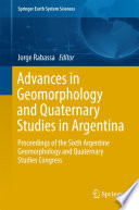 Advances in Geomorphology and Quaternary Studies in Argentina Proceedings of the Sixth Argentine Geomorphology and Quaternary Studies Congress