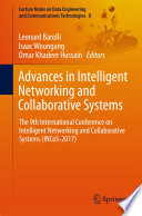 Advances in Intelligent Networking and Collaborative Systems The 9th International Conference on Intelligent Networking and Collaborative Systems (INCoS-2017)