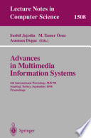 Advances in Multimedia Information Systems 4th International Workshop, MIS'98, Istanbul, Turkey September 24-26, 1998, Proceedings