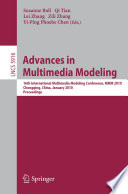 Advances in Multimedia Modeling 16th International Multimedia Modeling Conference, MMM 2010, Chongqing, China, January 6-8, 2010. Proceedings