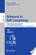 Advances in Soft Computing 10th Mexican International Conference on Artificial Intelligence, MICAI 2011, Puebla, Mexico, November 26 - December 4, 2011, Proceedings, Part II