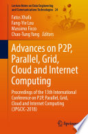 Advances on P2P, Parallel, Grid, Cloud and Internet Computing Proceedings of the 13th International Conference on P2P, Parallel, Grid, Cloud and Internet Computing (3PGCIC-2018)