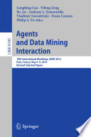 Agents and Data Mining Interaction 10th International Workshop, ADMI 2014, Paris, France, May 5-9, 2014, Revised Selected Papers