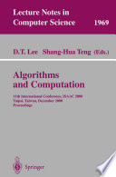 Algorithms and Computation 11th International Conference, ISAAC 2000, Taipei, Taiwan, December 18-20, 2000. Proceedings
