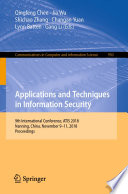 Applications and Techniques in Information Security 9th International Conference, ATIS 2018, Nanning, China, November 9–11, 2018, Proceedings