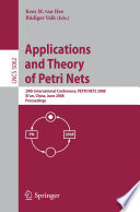 Applications and Theory of Petri Nets 29th International Conference, PETRI NETS 2008, Xi'an, China, June 23-27, 2008, Proceedings