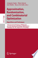 Approximation, Randomization, and Combinatorial Optimization. Algorithms and Techniques 15th International Workshop, APPROX 2012, and 16th International Workshop, RANDOM 2012, Cambridge, MA, USA, August 15-17, 2012, Proceedings