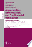 Approximation, Randomization and Combinatorial Optimization: Algorithms and Techniques 4th International Workshop on Approximation Algorithms for Combinatorial Optimization Problems, APPROX 2001 and 5th International Workshop on Randomization and Approximation Techniques in Computer Science, RANDOM 2001 Berkeley, CA,USA, August 18-20, 2001