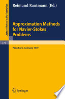 Approximation Methods for Navier-Stokes Problems Proceedings of the Symposium Held by the International Union of Theoretical and Applied Mechanics (IUTAM) at the University of Paderborn, Germany, September 9-15, 1979