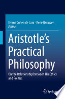 Aristotle’s Practical Philosophy On the Relationship between His Ethics and Politics