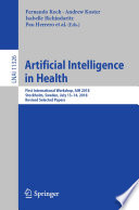 Artificial Intelligence in Health First International Workshop, AIH 2018, Stockholm, Sweden, July 13-14, 2018, Revised Selected Papers