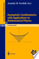 Asymptotic Combinatorics with Applications to Mathematical Physics A European Mathematical Summer School held at the Euler Institute, St. Petersburg, Russia, July 9-20, 2001