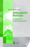 Atmospheric Methane Its Role in the Global Environment /