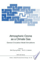 Atmospheric Ozone as a Climate Gas General Circulation Model Simulations