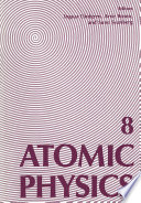 Atomic Physics 8 Proceedings of the Eighth International Conference on Atomic Physics, August 2–6, 1982, Göteborg, Sweden