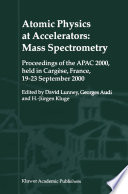 Atomic Physics at Accelerators: Mass Spectrometry Proceedings of the APAC 2000, held in Cargèse, France, 19–23 September 2000