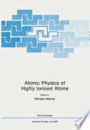 Atomic Physics of Highly Ionized Atoms