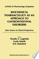 Biochemical Pharmacology as an Approach to Gastrointestinal Disorders Basic Science to Clinical Perspectives (1996)