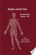 Bioethics and the Fetus Medical, Moral and Legal Issues