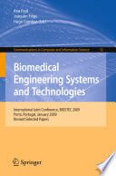 Biomedical Engineering Systems and Technologies International Joint Conference, BIOSTEC 2009, Porto, Portugal, January 14-17, 2009, Revised Selected Papers