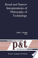 Broad and Narrow Interpretations of Philosophy of Technology Broad and Narrow Interpretations