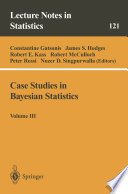 Case Studies in Bayesian Statistics Volume III