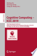 Cognitive Computing – ICCC 2019 Third International Conference, Held as Part of the Services Conference Federation, SCF 2019, San Diego, CA, USA, June 25–30, 2019, Proceedings