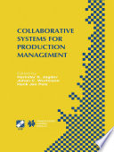 Collaborative Systems for Production Management IFIP TC5 / WG5.7 Eighth International Conference on Advances in Production Management Systems September 8–13, 2002, Eindhoven, The Netherlands