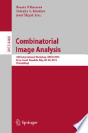 Combinatorial Image Analysis 16th International Workshop, IWCIA 2014, Brno, Czech Republic, May 28-30, 2014, Proceedings