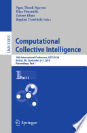 Computational Collective Intelligence 10th International Conference, ICCCI 2018, Bristol, UK, September 5-7, 2018, Proceedings, Part I