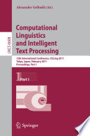 Computational Linguistics and Intelligent Text Processing 12th International Conference, CICLing 2011, Tokyo, Japan, February 20-26, 2011. Proceedings, Part I