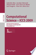 Computational Science – ICCS 2009 9th International Conference Baton Rouge, LA, USA, May 25-27, 2009 Proceedings, Part I