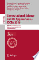 Computational Science and Its Applications – ICCSA 2016 16th International Conference, Beijing, China, July 4-7, 2016, Proceedings, Part I