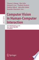 Computer Vision in Human-Computer Interaction ECCV 2006 Workshop on HCI, Graz, Austria, May 13, 2006, Proceedings