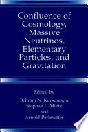 Confluence of Cosmology, Massive Neutrinos, Elementary Particles, and Gravitation