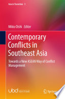 Contemporary Conflicts in Southeast Asia Towards a New ASEAN Way of Conflict Management
