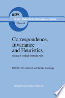 Correspondence, Invariance and Heuristics Essays in Honour of Heinz Post