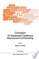 Corrosion of Advanced Ceramics Measurement and Modelling