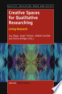 Creative Spaces for Qualitative Researching:  Living Research
