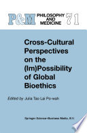 Cross-Cultural Perspectives on the (Im)Possibility of Global Bioethics