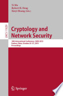 Cryptology and Network Security 18th International Conference, CANS 2019, Fuzhou, China, October 25–27, 2019, Proceedings