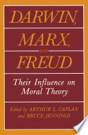 Darwin, Marx and Freud Their Influence on Moral Theory