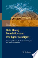 Data Mining: Foundations and Intelligent Paradigms Volume 3: Medical, Health, Social, Biological and other Applications