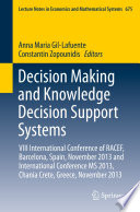 Decision Making and Knowledge Decision Support Systems VIII International Conference of RACEF, Barcelona, Spain, November 2013 and International Conference MS 2013, Chania Crete, Greece, November 2013