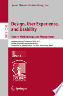 Design, User Experience, and Usability: Theory, Methodology, and Management 6th International Conference, DUXU 2017, Held as Part of HCI International 2017, Vancouver, BC, Canada, July 9-14, 2017, Proceedings, Part I